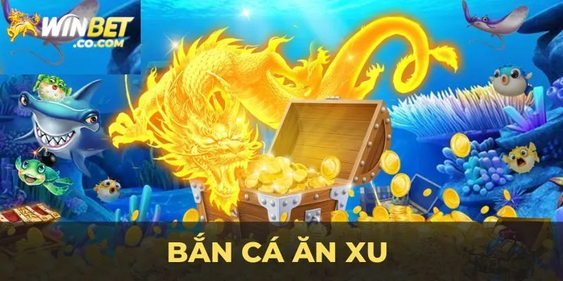 Tìm hiểu sơ lược về siêu phẩm bắn cá ăn xu