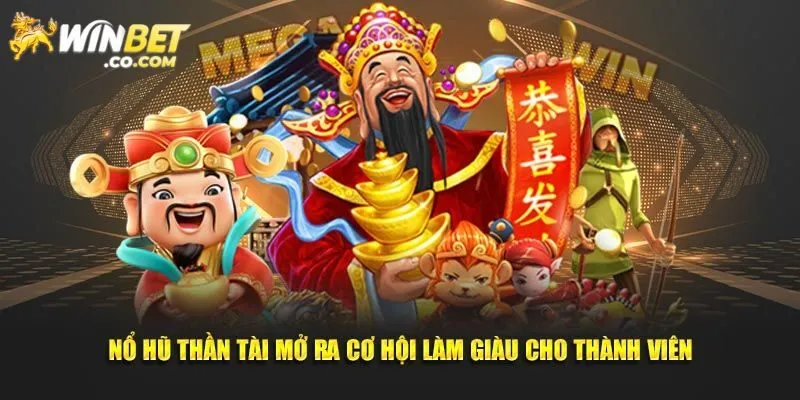 Vì sao nổ hũ Thần Tài được yêu thích đến vậy?