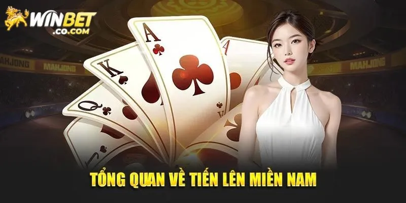 Tổng quan về siêu phẩm Tiến Lên Miền Nam